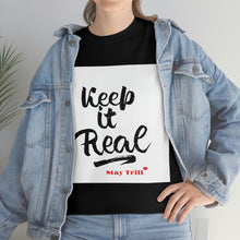 Load image into Gallery viewer, Keep it Real Cotton Tees