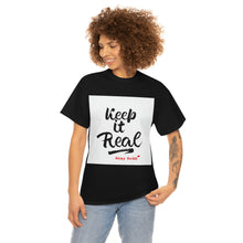 Load image into Gallery viewer, Keep it Real Cotton Tees